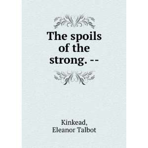   of the strong Eleanor Talbot. James A. McCann Company. Kinkead Books