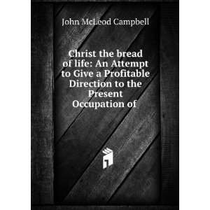   Direction to the Present Occupation of . John McLeod Campbell Books