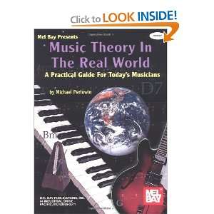 Mel Bay Music Theory in the Real World: A Practical Guide for Todays 