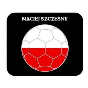  Maciej Szczesny (Poland) Soccer Mouse Pad: Everything Else