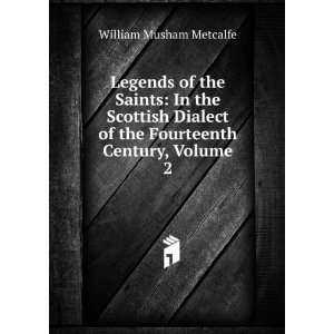   of the Fourteenth Century, Volume 2: William Musham Metcalfe: Books