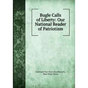 Bugle Calls of Liberty: Our National Reader of Patriotism