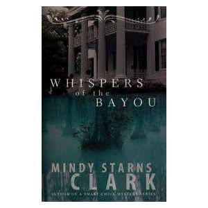  Whispers At The Bayou: Mindy Starns Clark: Books