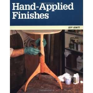  Hand Applied Finishes [Paperback] Jeff Jewitt Books