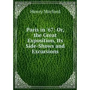   Great Exposition, Its Side Shows and Excursions Henry Morford Books