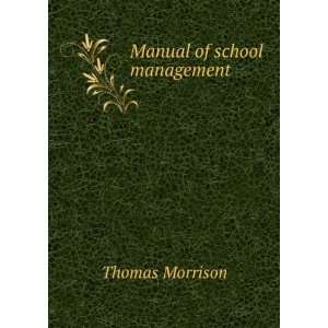  Manual of school management Thomas Morrison Books