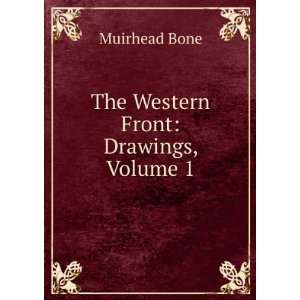    The Western Front Drawings, Volume 1 Muirhead Bone Books