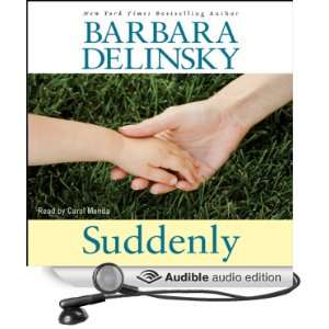   Suddenly (Audible Audio Edition) Barbara Delinsky, Carol Monda Books