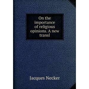   of religious opinions. A new transl Jacques Necker  Books