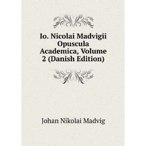  Io. Nicolai Madvigii Opuscula Academica, Volume 2 (Danish 