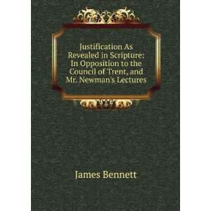   the Council of Trent, and Mr. Newmans Lectures: James Bennett: Books