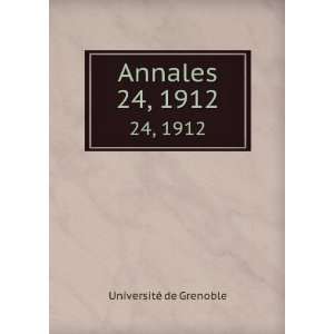  Annales. 24, 1912 UniversitÃ© de Grenoble Books