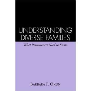   What Practitioners Need to Know [Paperback]: Barbara F. Okun.: Books