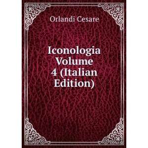   Volume 4 (Italian Edition): Orlandi Cesare:  Books