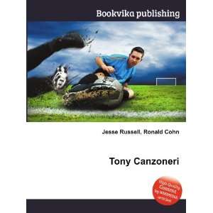  Tony Canzoneri: Ronald Cohn Jesse Russell: Books