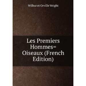   Oiseaux (French Edition) Wilbur et Orville Wright  Books