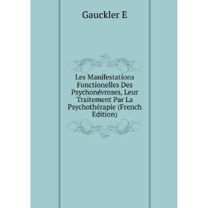   Par La PsychothÃ©rapie (French Edition): Gauckler E: Books