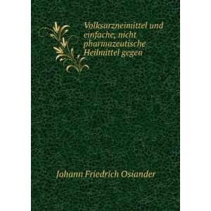   pharmazeutische Heilmittel gegen .: Johann Friedrich Osiander: Books