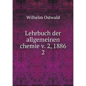   Lehrbuch der allgemeinen chemie v. 2, 1886. 2 Wilhelm Ostwald Books