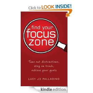    Find Your Focus Zone eBook: Lucy Jo Palladino: Kindle Store
