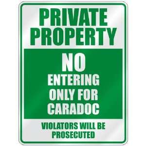   PROPERTY NO ENTERING ONLY FOR CARADOC  PARKING SIGN