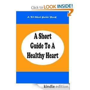 Short Guide To A Healthy Heart ($3 Short Guides) Mary Ford  