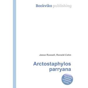  Arctostaphylos parryana: Ronald Cohn Jesse Russell: Books
