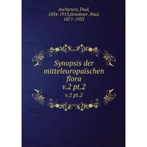   pt.1: Paul, 1834 1913,Graebner, Paul, 1871 1933 Ascherson: Books