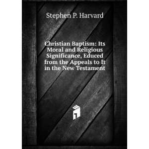   from the Appeals to It in the New Testament Stephen P. Harvard Books