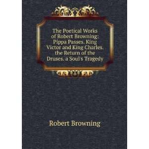  Robert Brownings Poetical Works Pippa Passes. King 