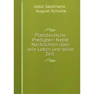   sein Leben und seine Zeit .: August Schulze Jobst Sackmann : Books