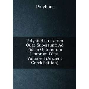   Librorum Edita, Volume 4 (Ancient Greek Edition) Polybius Books