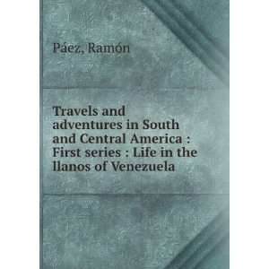Travels and adventures in South and Central America  First series 