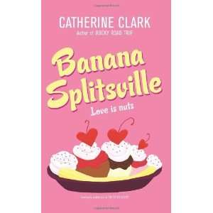  Banana Splitsville [Paperback] Catherine Clark Books