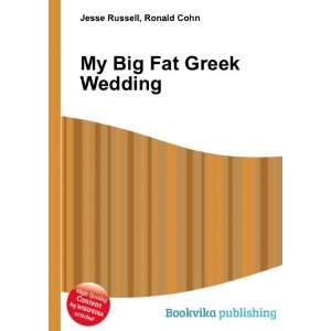  My Big Fat Greek Wedding: Ronald Cohn Jesse Russell: Books