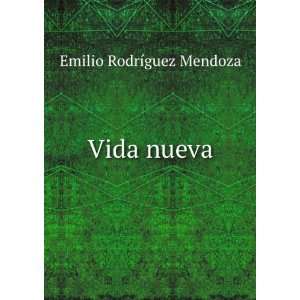  Vida nueva Emilio RodrÃ­guez Mendoza Books