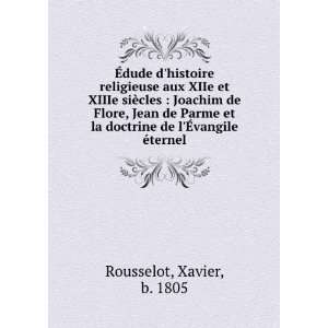   doctrine de lÃ?vangile Ã©ternel Xavier, b. 1805 Rousselot Books