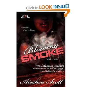  Blowing Smoke [Paperback] Aieshea Scott Books