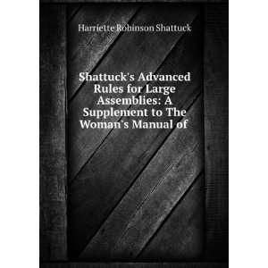   to The Womans Manual of . Harriette Robinson Shattuck Books