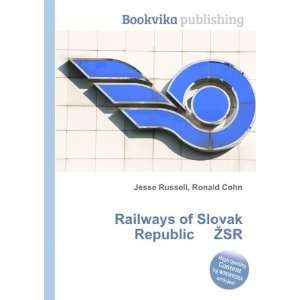   Railways of Slovak Republic Å½SR Ronald Cohn Jesse Russell Books