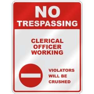  NO TRESPASSING  CLERICAL OFFICER WORKING VIOLATORS WILL 