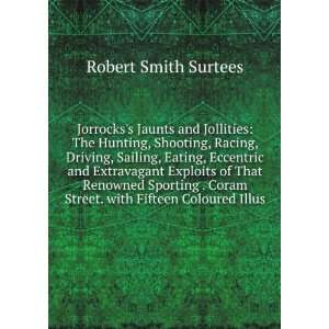   Coram Street. with Fifteen Coloured Illus Robert Smith Surtees Books