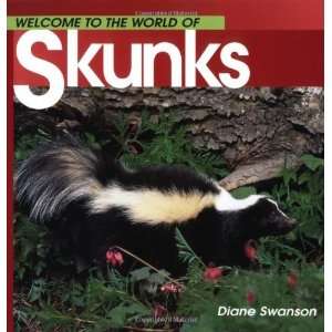   Skunks (Welcome to the World Series) [Paperback]: Diane Swanson: Books