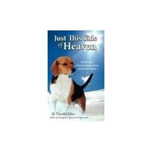  Just This Side Of Heaven [Paperback] Timothy Glass Books