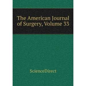  The American Journal of Surgery, Volume 33 ScienceDirect Books