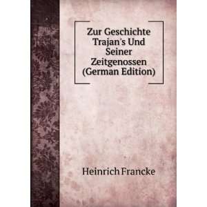  Zur Geschichte Trajans Und Seiner Zeitgenossen (German 