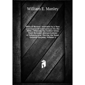   Having the Same General Purpose, Volume 4 William E. Manley Books