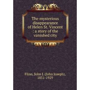  St. Vincent. A story of the vanished city,: John Joseph Flinn: Books