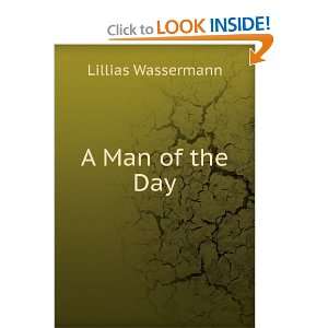  A Man of the Day Lillias Wassermann Books