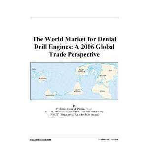  The World Market for Dental Drill Engines: A 2006 Global 